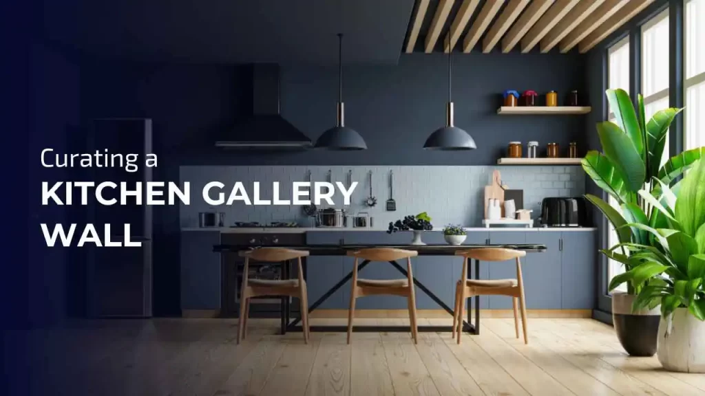 A gallery wall can add charm and personality to your kitchen, making it feel more like a lived-in space